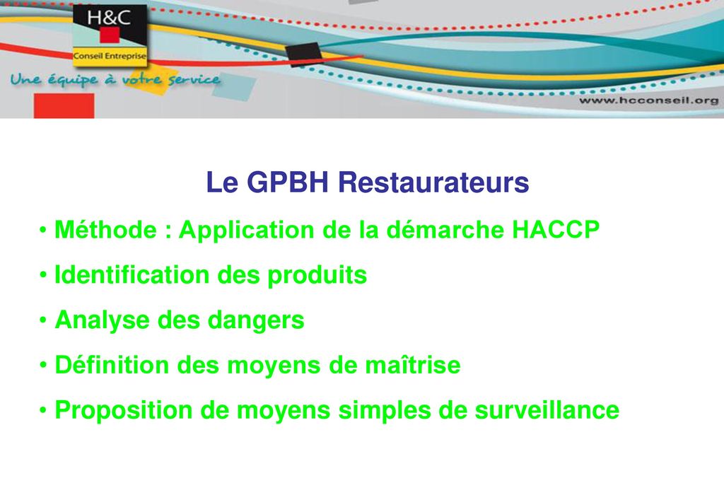 Le GPBH Restaurateurs • Méthode : Application de la démarche HACCP