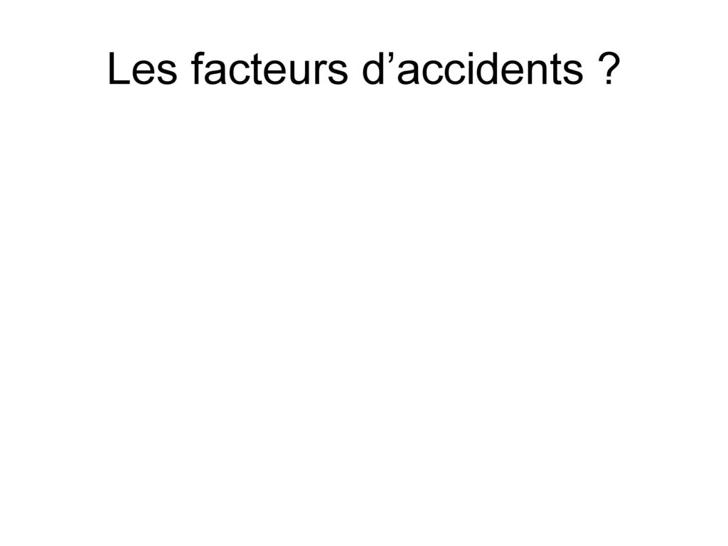Les facteurs d’accidents