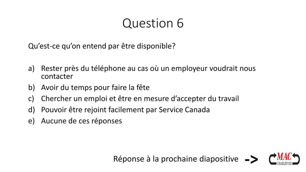 -> Question 6 Réponse à la prochaine diapositive