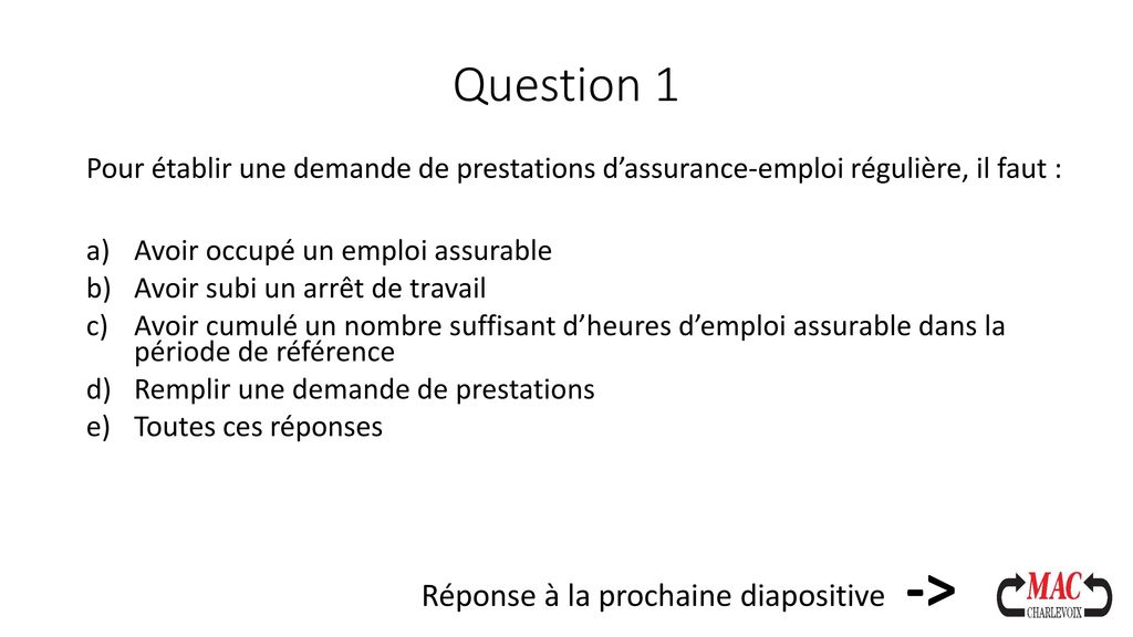 -> Question 1 Réponse à la prochaine diapositive