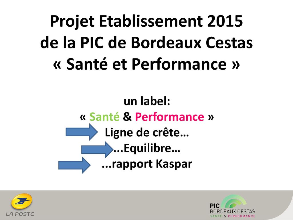 Projet Etablissement 2015 de la PIC de Bordeaux Cestas « Santé et Performance »