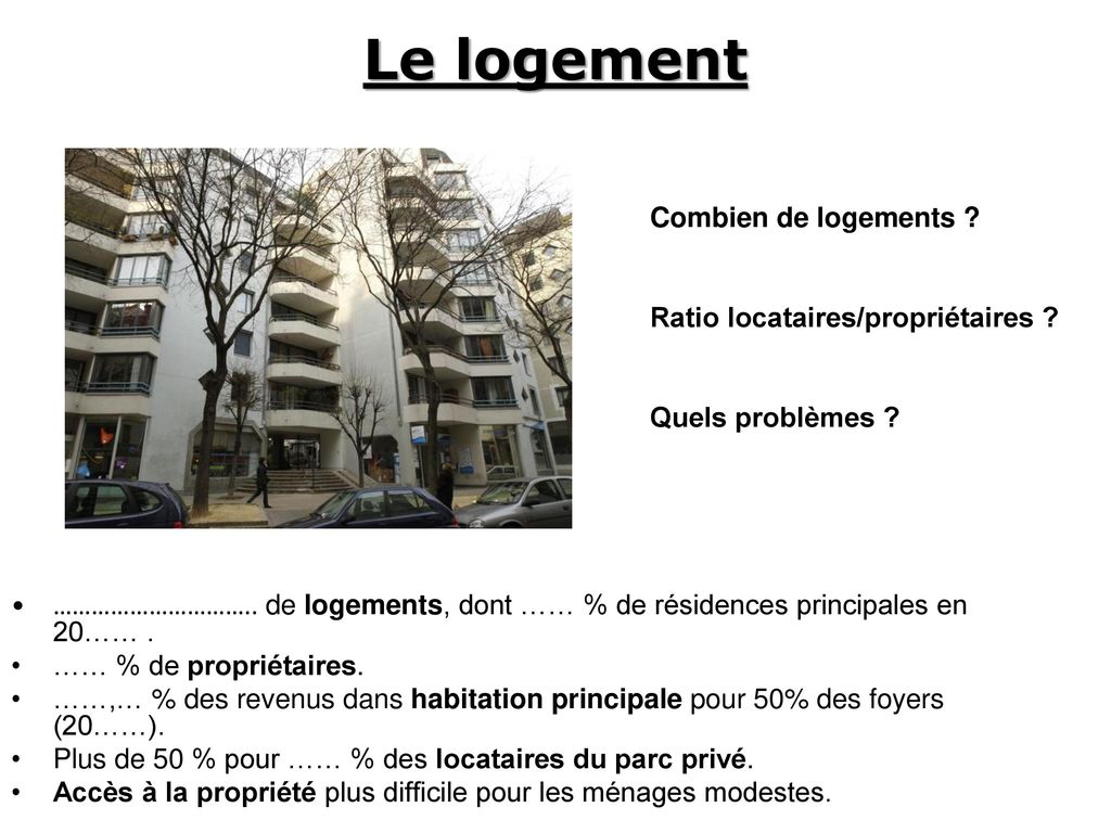 Le logement Combien de logements Ratio locataires/propriétaires