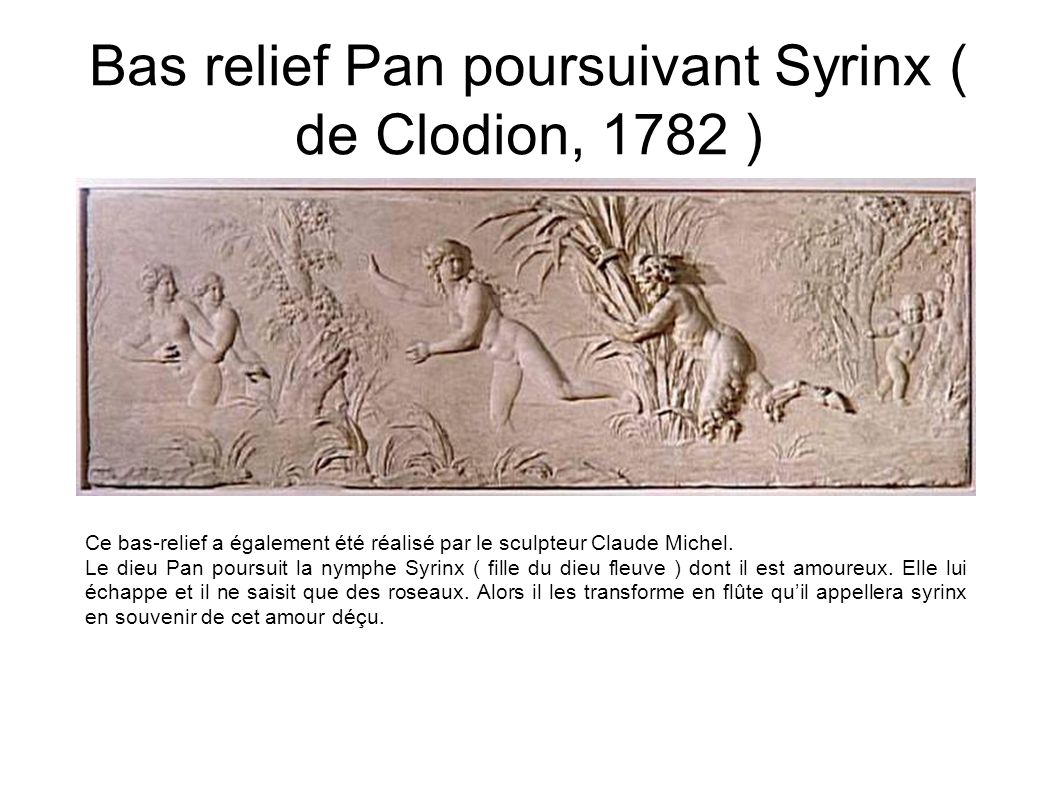 Bas relief Pan poursuivant Syrinx ( de Clodion, 1782 )