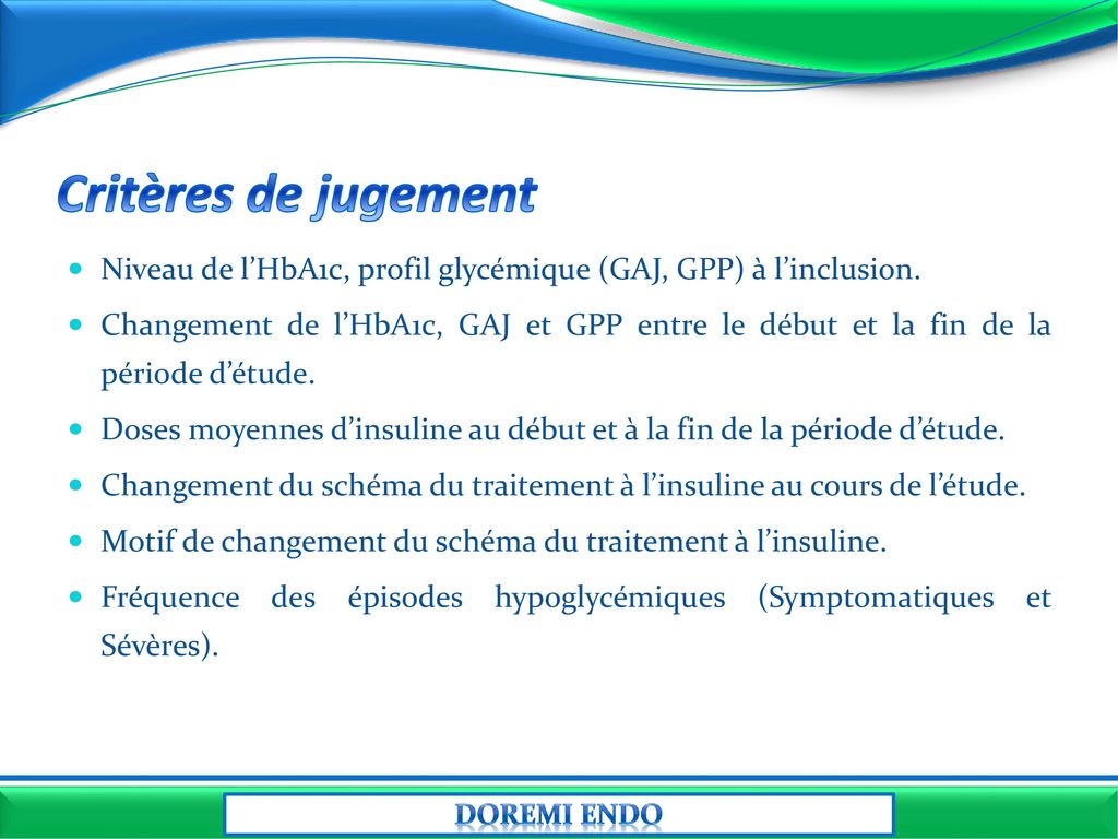 Critères de jugement Niveau de l’HbA1c, profil glycémique (GAJ, GPP) à l’inclusion.