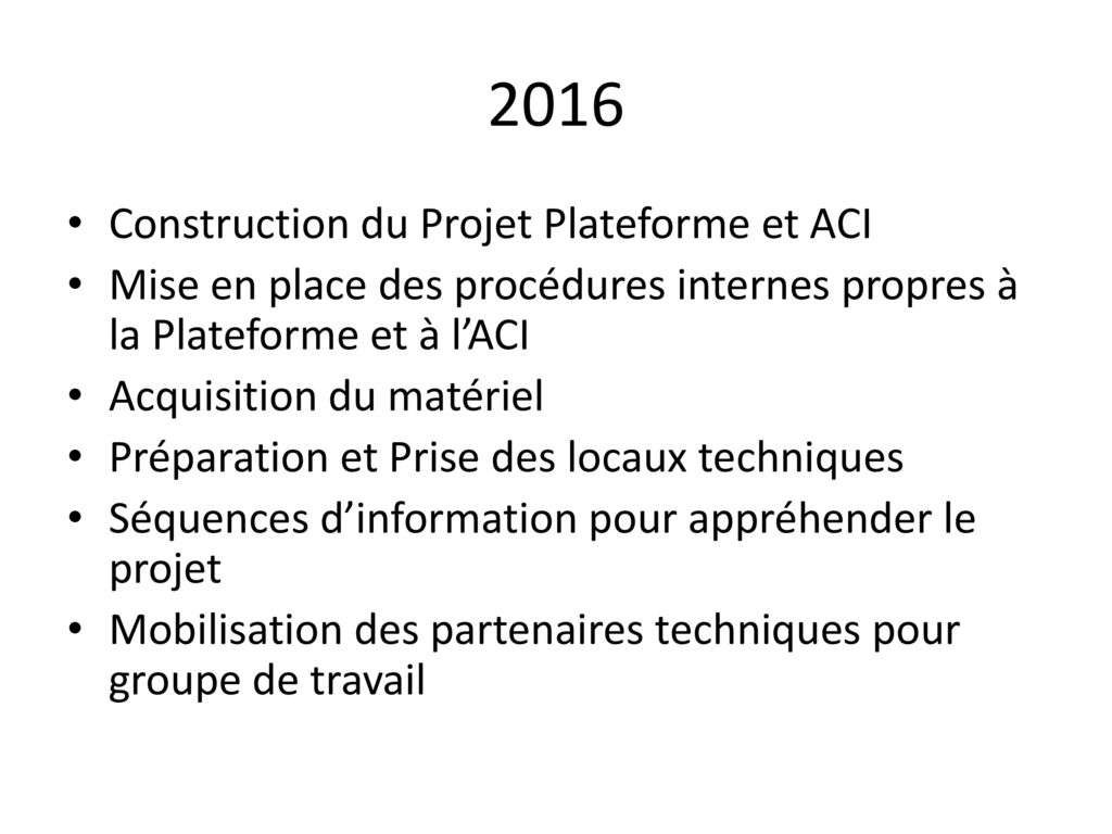 2016 Construction du Projet Plateforme et ACI
