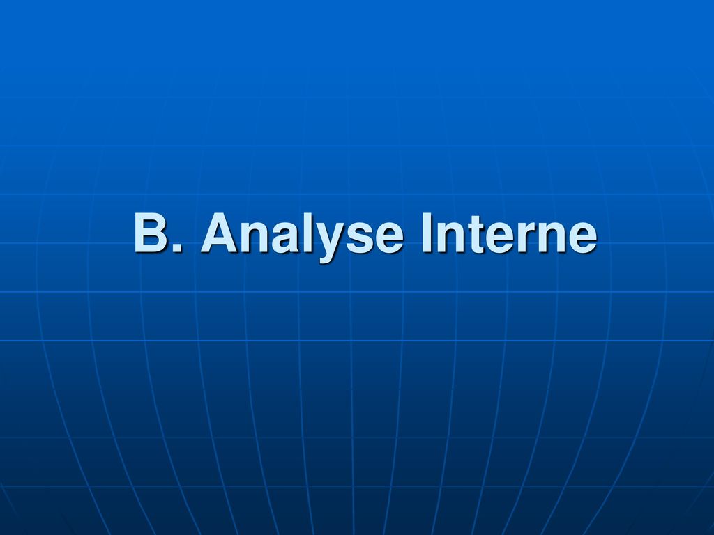 B. Analyse Interne