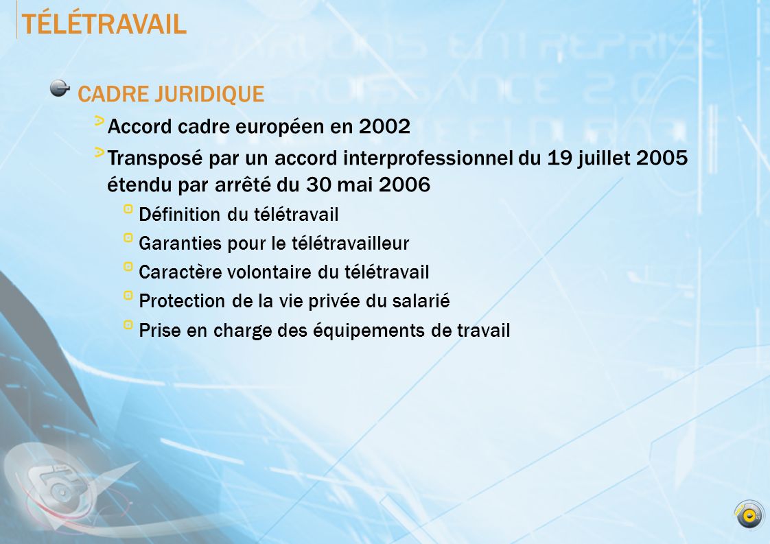TÉLÉTRAVAIL CADRE JURIDIQUE Accord cadre européen en 2002