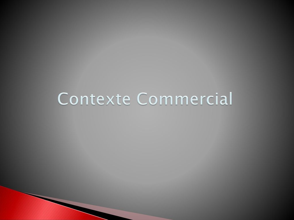 Contexte Commercial