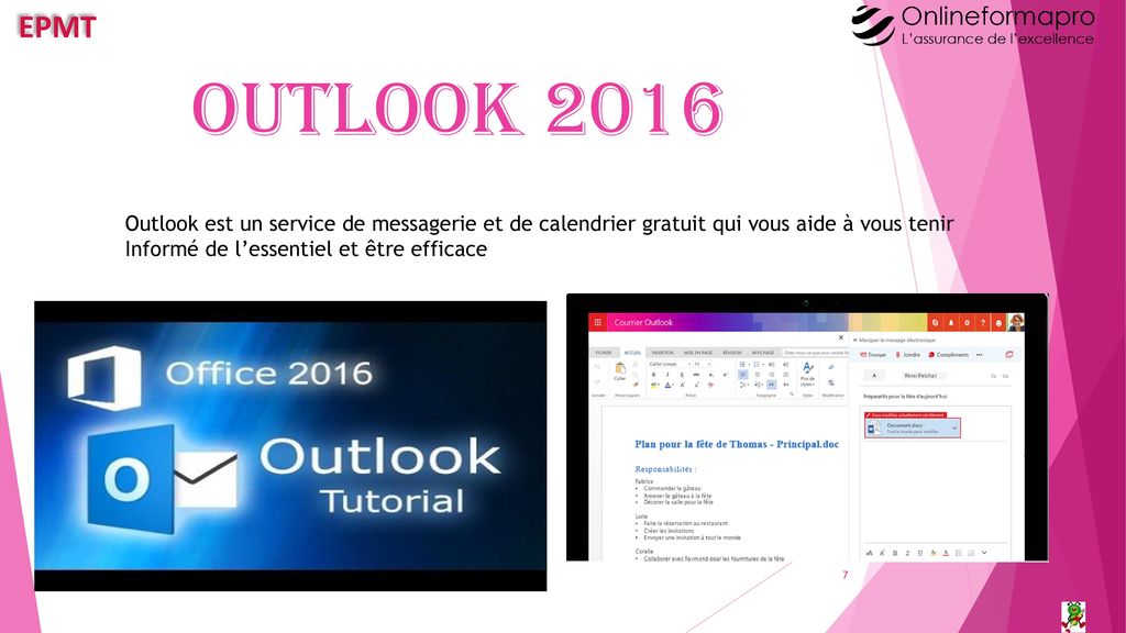 Outlook 2016 Outlook est un service de messagerie et de calendrier gratuit qui vous aide à vous tenir.