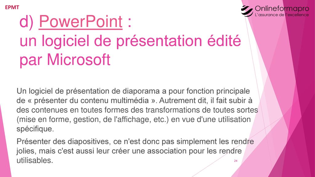 d) PowerPoint : un logiciel de présentation édité par Microsoft