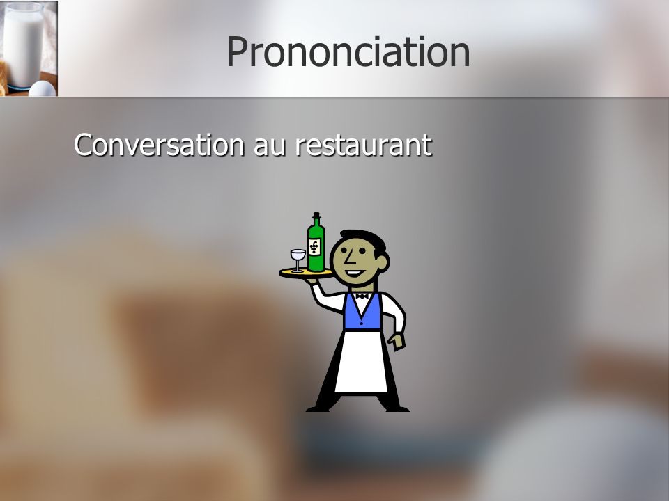 Prononciation Conversation au restaurant