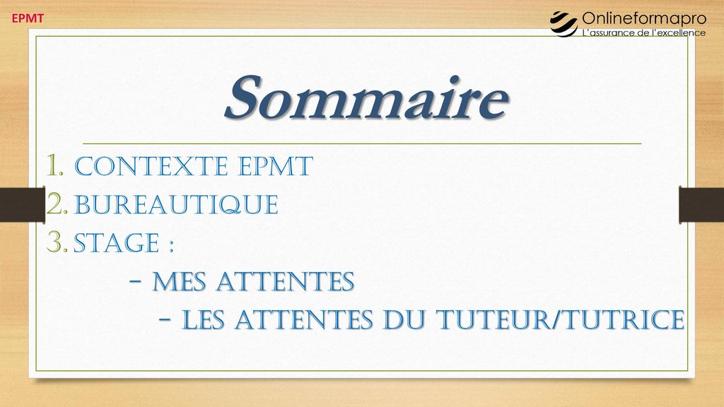 Sommaire Contexte EPMT Bureautique Stage : - mes attentes