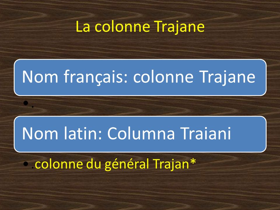 Nom français: colonne Trajane