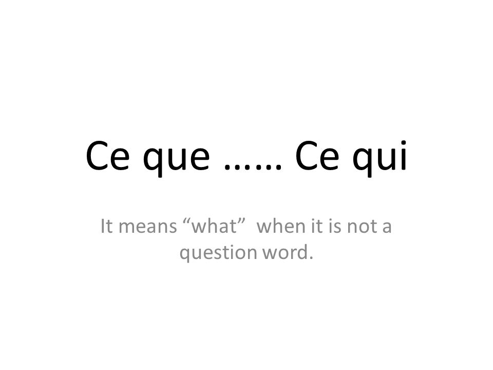 It means what when it is not a question word.