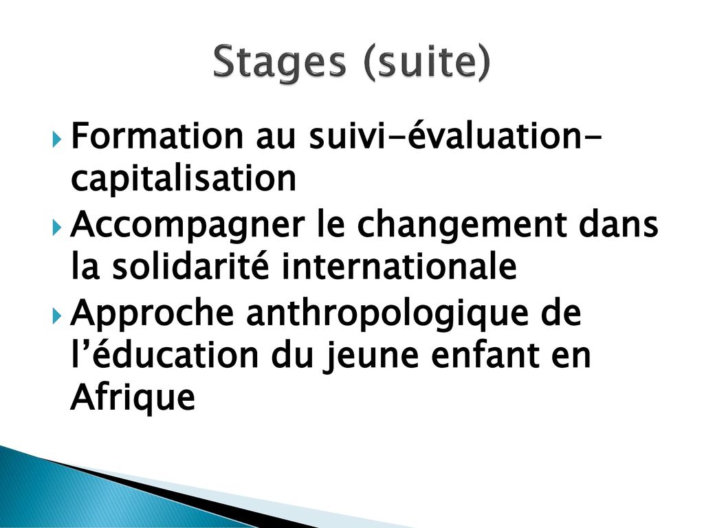 Stages (suite) Formation au suivi-évaluation- capitalisation
