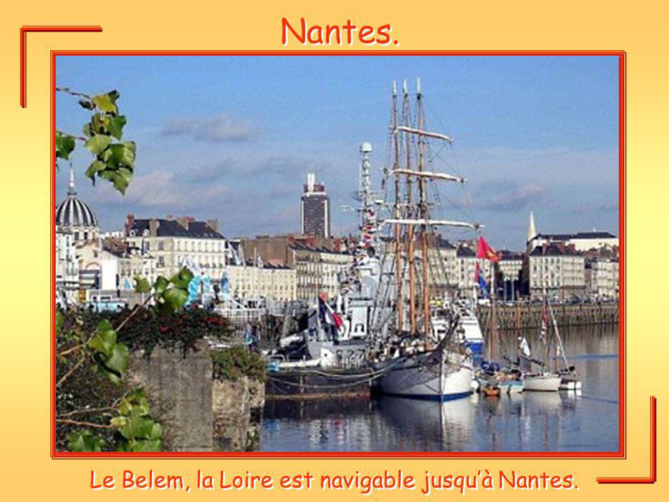Le Belem, la Loire est navigable jusqu’à Nantes.