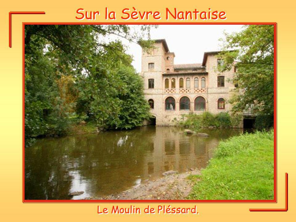 Sur la Sèvre Nantaise Le Moulin de Pléssard.