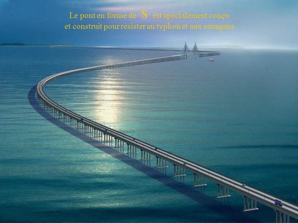 Le pont en forme de ‘S’ est spécialement conçu et construit pour résister au typhon et aux ouragans