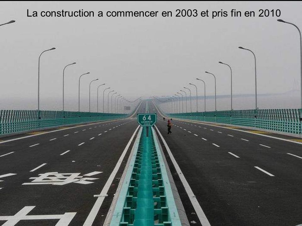 La construction a commencer en 2003 et pris fin en 2010