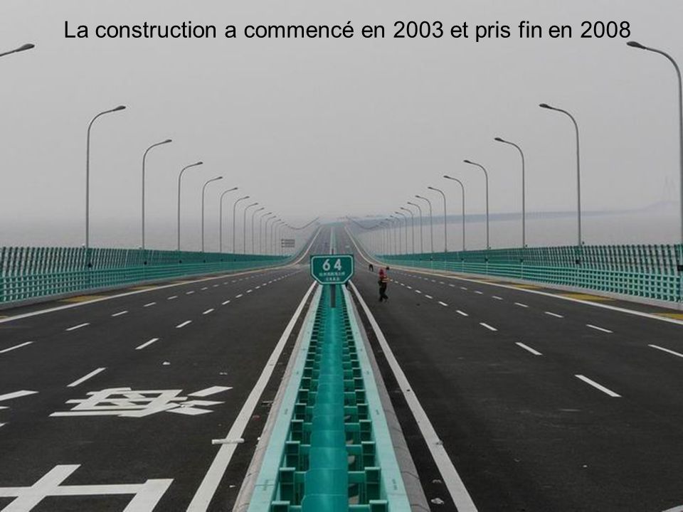 La construction a commencé en 2003 et pris fin en 2008