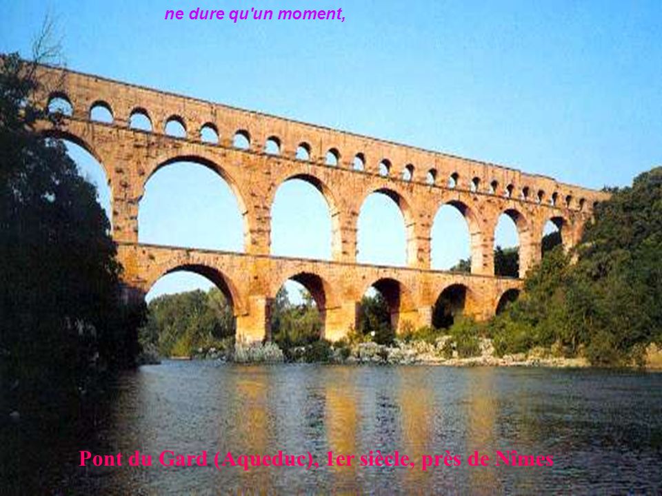 Pont du Gard (Aqueduc), 1er siècle, près de Nîmes