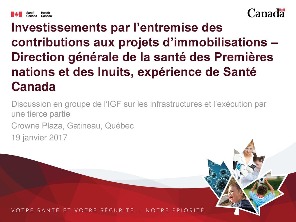 Investissements par l’entremise des contributions aux projets d’immobilisations – Direction générale de la santé des Premières nations et des Inuits, expérience de Santé Canada