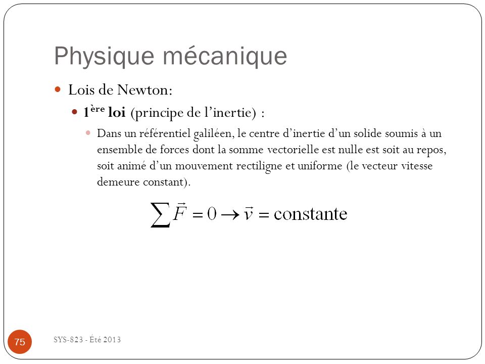 Physique mécanique Lois de Newton: 1ère loi (principe de l’inertie) :