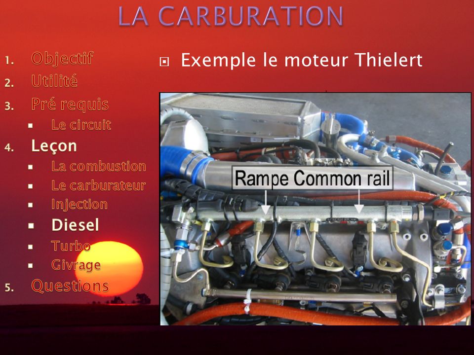 LA CARBURATION Exemple le moteur Thielert Objectif Utilité Pré requis
