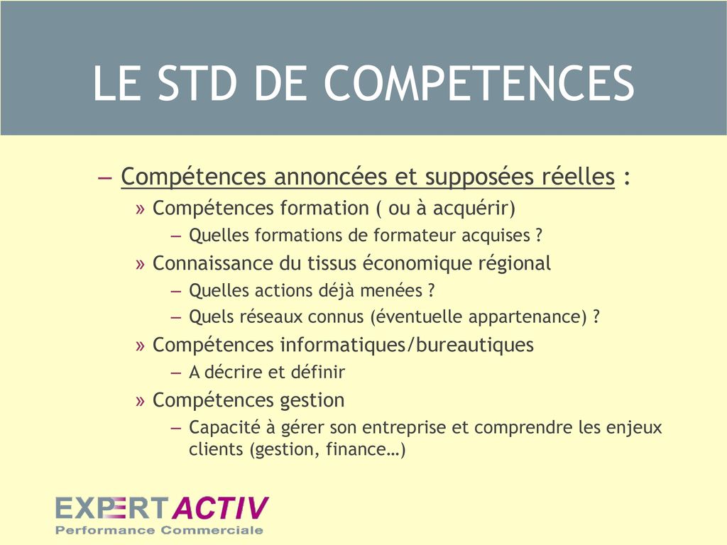 LE STD DE COMPETENCES Eléments du questionnaire compétences annoncées et supposées réelles :
