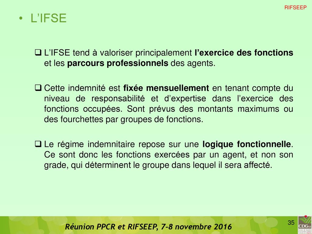RIFSEEP L’IFSE. L’IFSE tend à valoriser principalement l’exercice des fonctions et les parcours professionnels des agents.