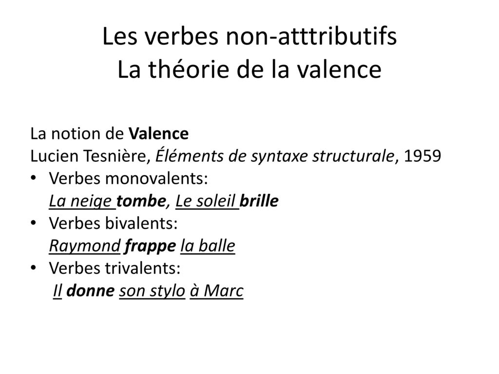 Les verbes non-atttributifs La théorie de la valence