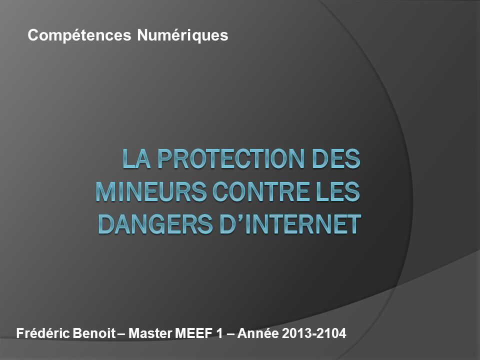 LA PROTECTION DES MINEURS CONTRE LES DANGERS D’INTERNET
