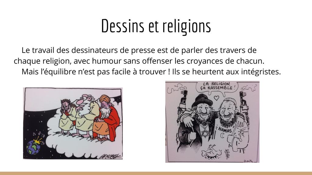 Dessins et religions Le travail des dessinateurs de presse est de parler des travers de.