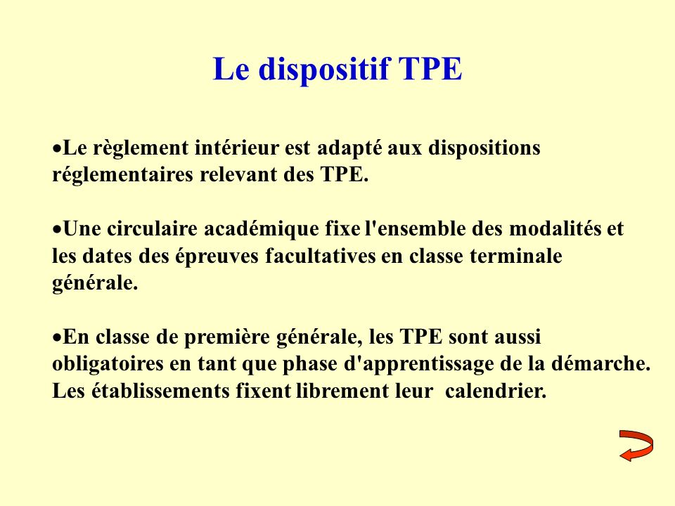 Le dispositif TPE Le règlement intérieur est adapté aux dispositions réglementaires relevant des TPE.
