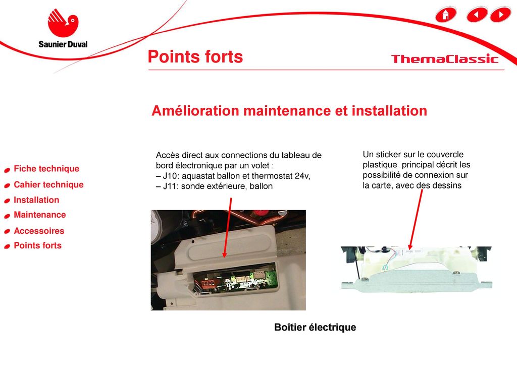 Points forts Amélioration maintenance et installation Maintenance :