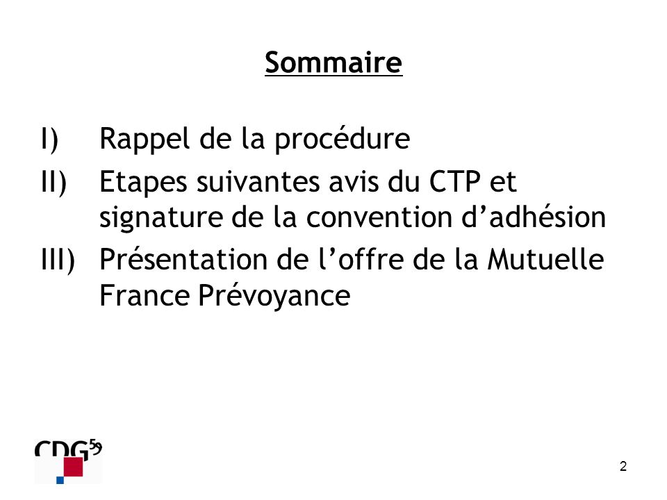 Sommaire Rappel de la procédure. Etapes suivantes avis du CTP et signature de la convention d’adhésion.
