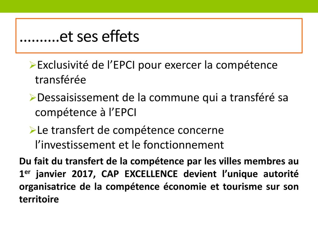et ses effets Exclusivité de l’EPCI pour exercer la compétence transférée.