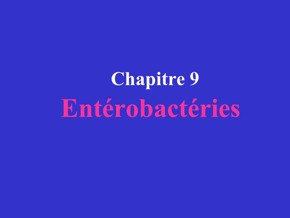 Chapitre 9 Entérobactéries