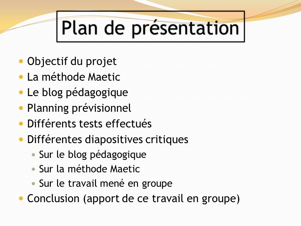 Plan de présentation Objectif du projet La méthode Maetic
