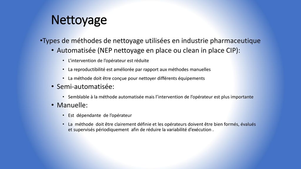 Nettoyage Types de méthodes de nettoyage utilisées en industrie pharmaceutique. Automatisée (NEP nettoyage en place ou clean in place CIP):