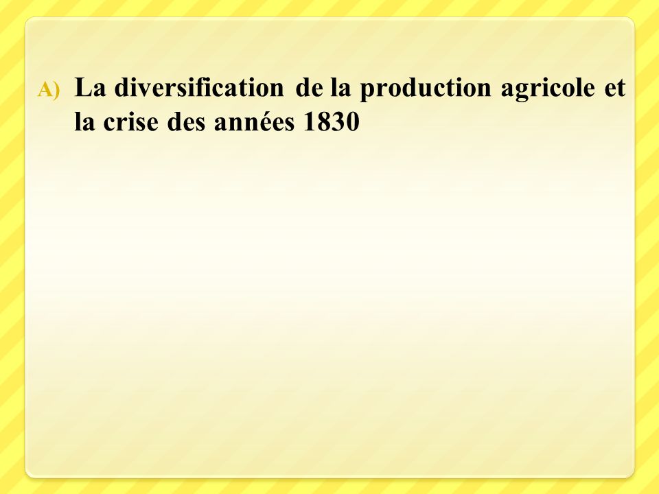 La diversification de la production agricole et la crise des années 1830