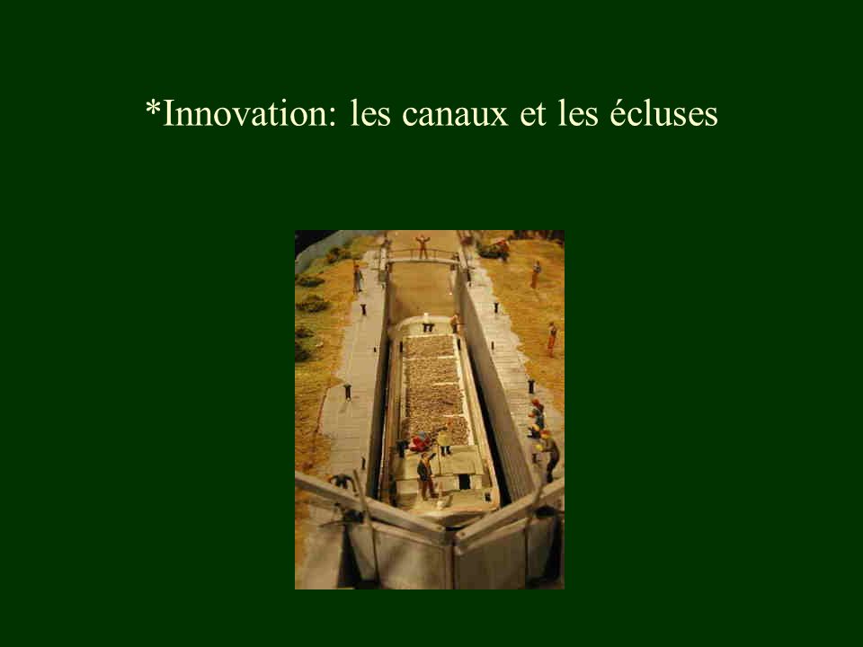 *Innovation: les canaux et les écluses