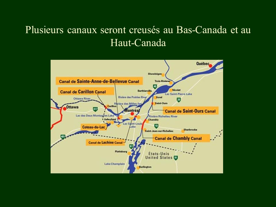 Plusieurs canaux seront creusés au Bas-Canada et au Haut-Canada