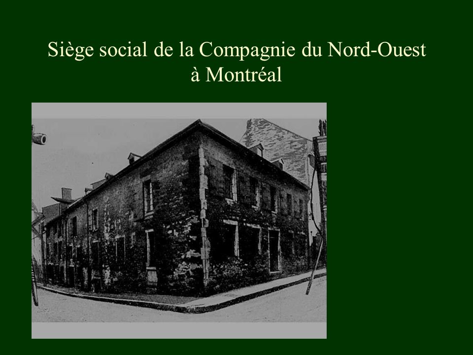 Siège social de la Compagnie du Nord-Ouest à Montréal