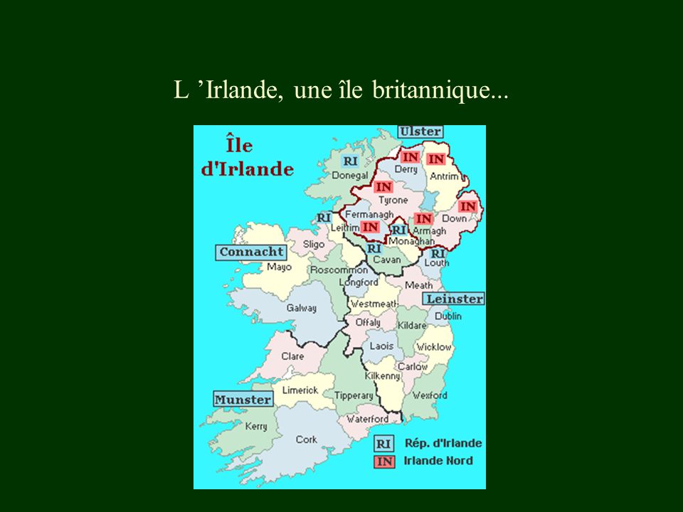 L ’Irlande, une île britannique...