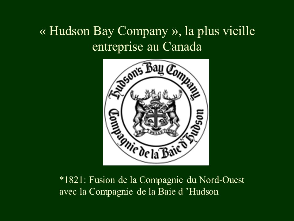 « Hudson Bay Company », la plus vieille entreprise au Canada