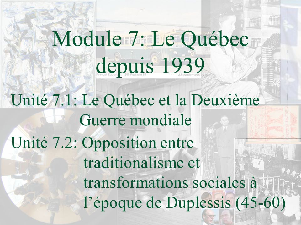 Module 7: Le Québec depuis 1939