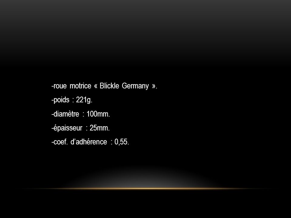 -roue motrice « Blickle Germany ». -poids : 221g. -diamètre : 100mm