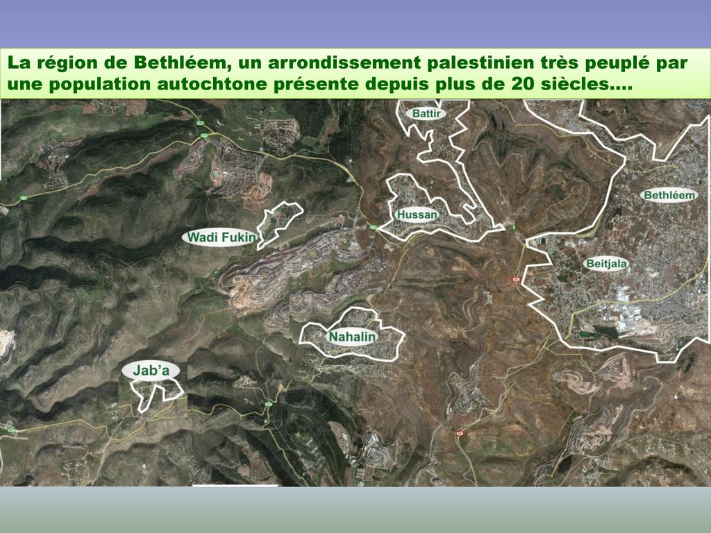 La région de Bethléem, un arrondissement palestinien très peuplé par une population autochtone présente depuis plus de 20 siècles….