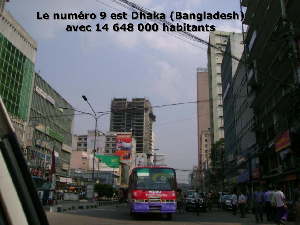 Le numéro 9 est Dhaka (Bangladesh)